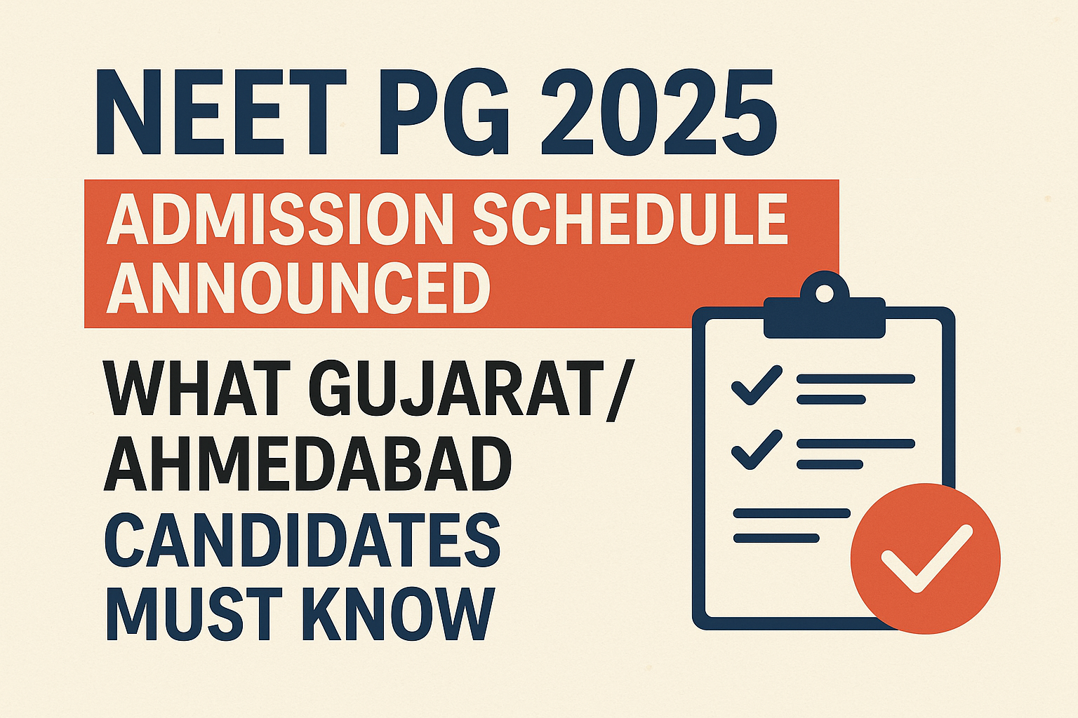 NEET PG 2025 Admission Schedule Announced: What Gujarat/Ahmedabad Candidates Must Know